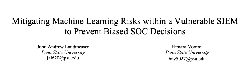 Mitigating Machine Learning Risks within a Vulnerable SIEM to Prevent Biased SOC Decisions Working Paper